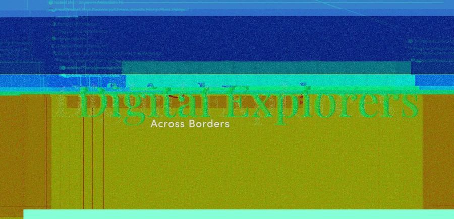 Open Call: Digital Explorers Across Borders