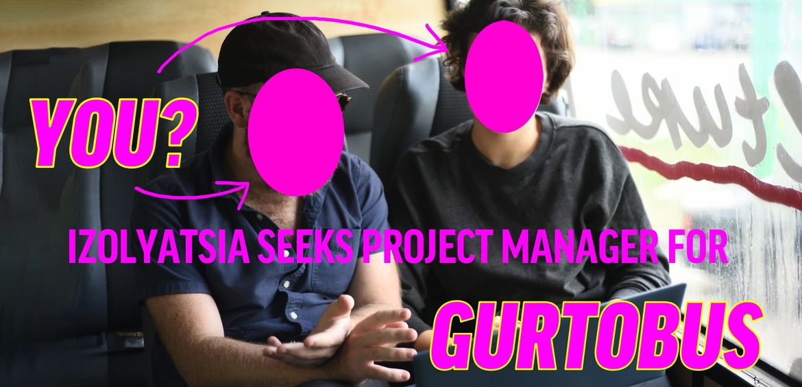 IZOLYATSIA is seeking a Project Manager of the Gurtobus!