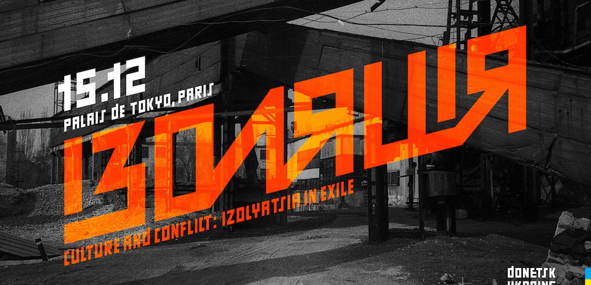 Culture and Conflict: IZOLYATSIA in Exile