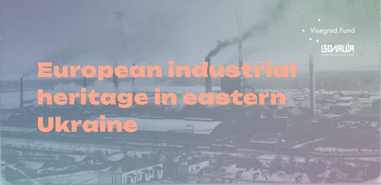 European Industrial Heritage in Eastern Ukraine