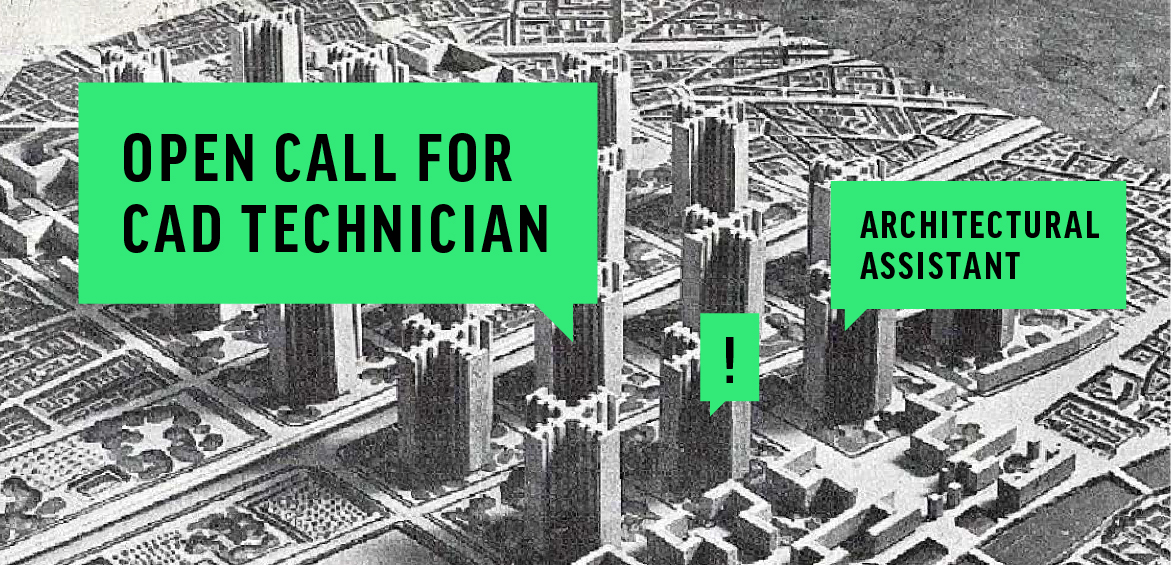 Open call for a CAD Technician/ Architectural Assistant