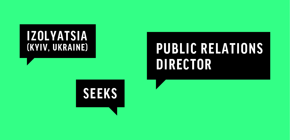 IZOLYATSIA (Kyiv, Ukraine) seeks Public Relations Director