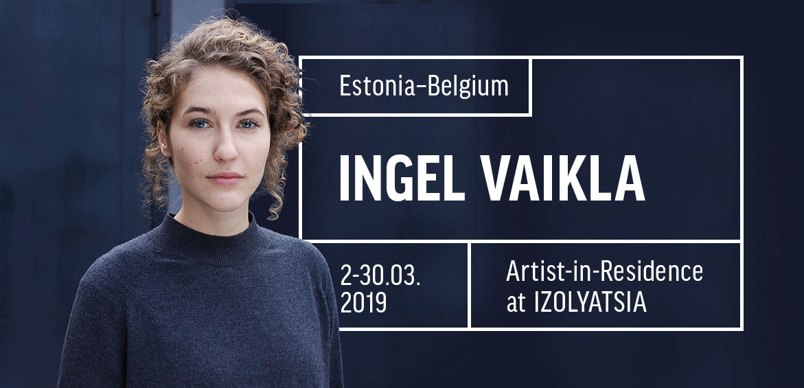 Filmmaker Ingel Vaikla in Residence at IZOLYATSIA