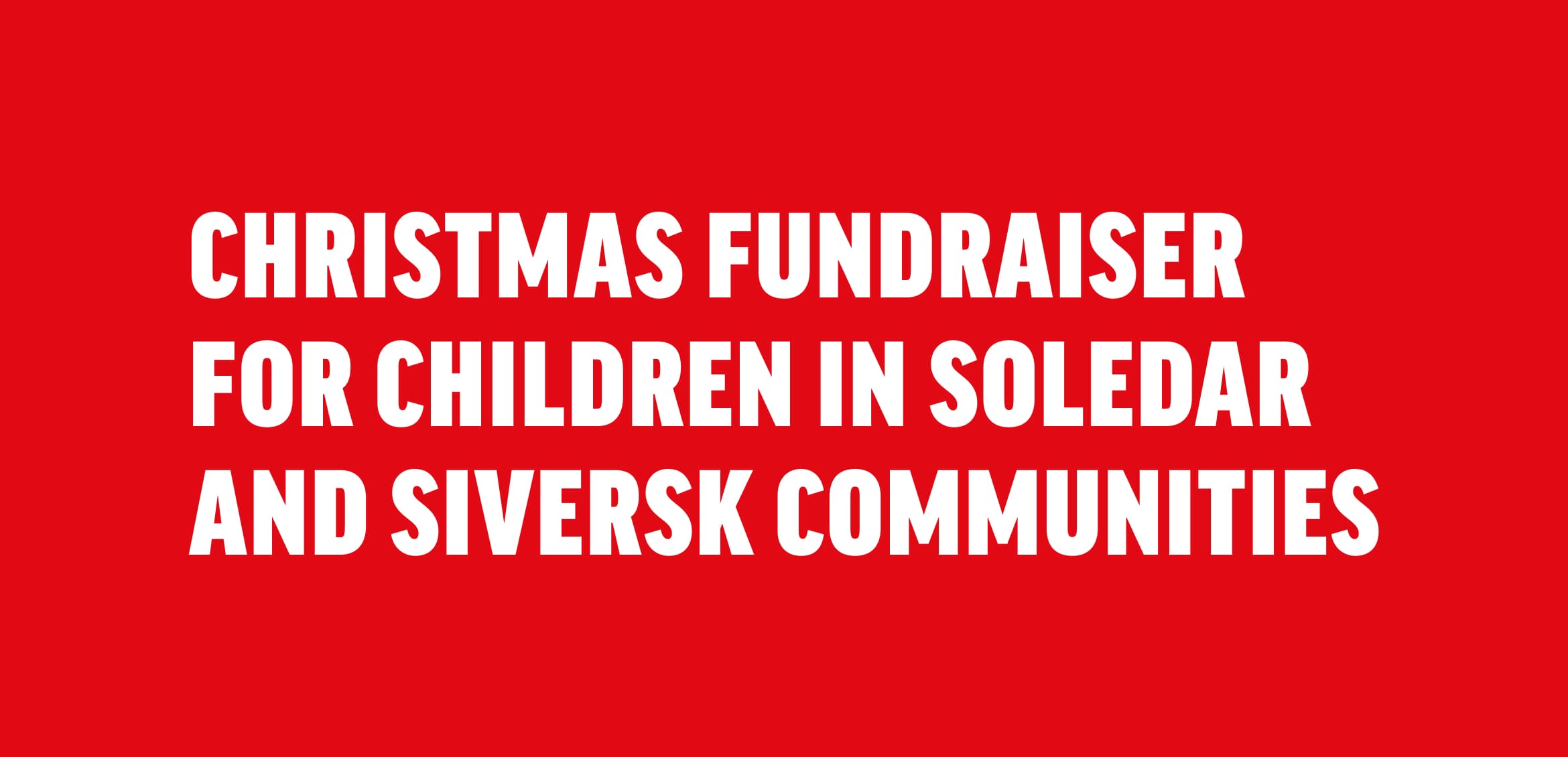 Christmas fundraiser for children in Soledar and Siversk communities.