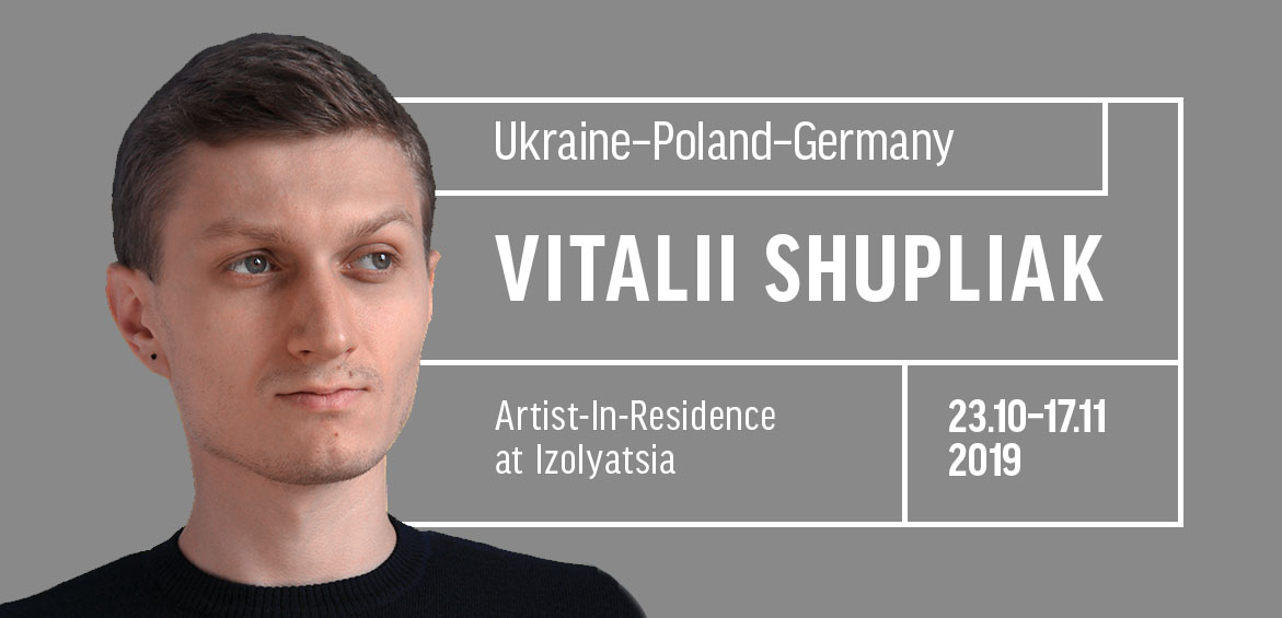 Artist Vitalii Shupliak in residence at IZOLYATSIA